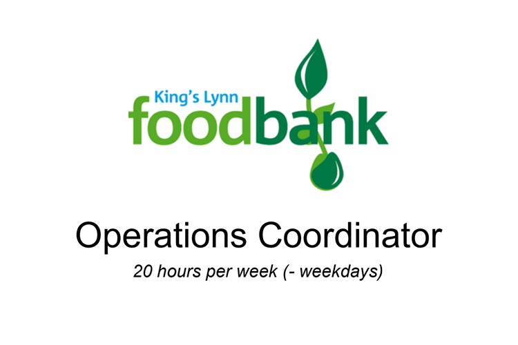 Network Norfolk : Operations Coordinator - King's Lynn Foodbank - Vimarsana News