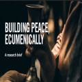 Christian Unity: The Heart of Peacebuilding